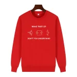 Röd sweatshirt med elektriska diagram och humoristisk text "What part of don't you understand" för elektricitetsentusiaster.